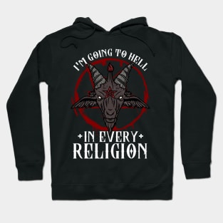 I'm Going To Hell In Every Religion - Goat Head Baphomet Hoodie